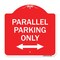 Signmission Parallel Parking W/ Bidirectional Arrow, Red & White Aluminum Sign, 18" x 18", RW-1818-23506 A-DES-RW-1818-23506 - alternate 1